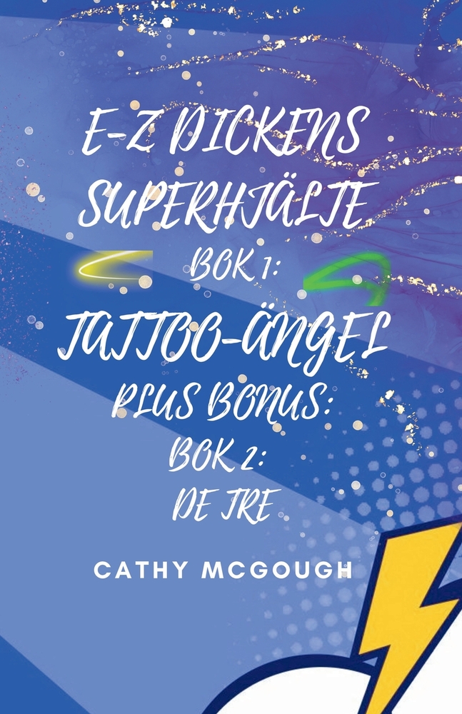 E-Z Dickens Superhjälte Böcker 1 Och 2 Swedish Edition E-Z Dickens Series: Tattoo-Ängel: de Tre cover