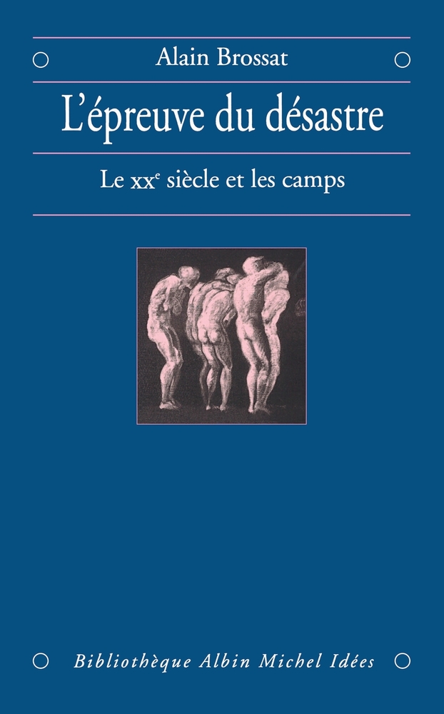 L'Épreuve du désastre: Le XXe siècle et les camps cover