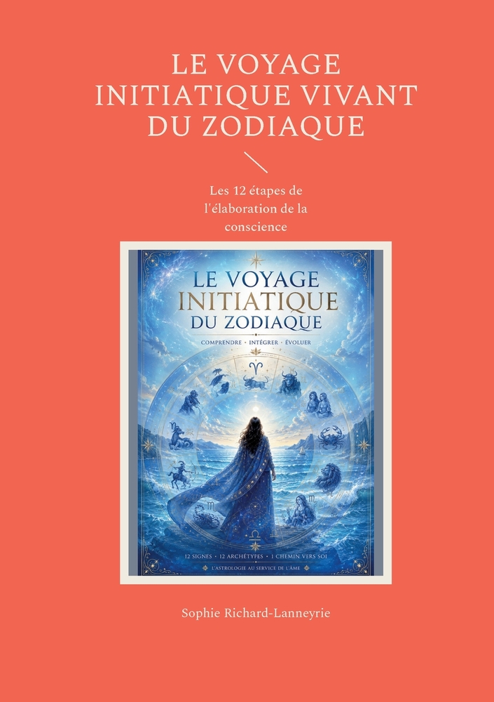 Le Voyage initiatique vivant du zodiaque: Les 12 étapes de l'élaboration de la conscience cover