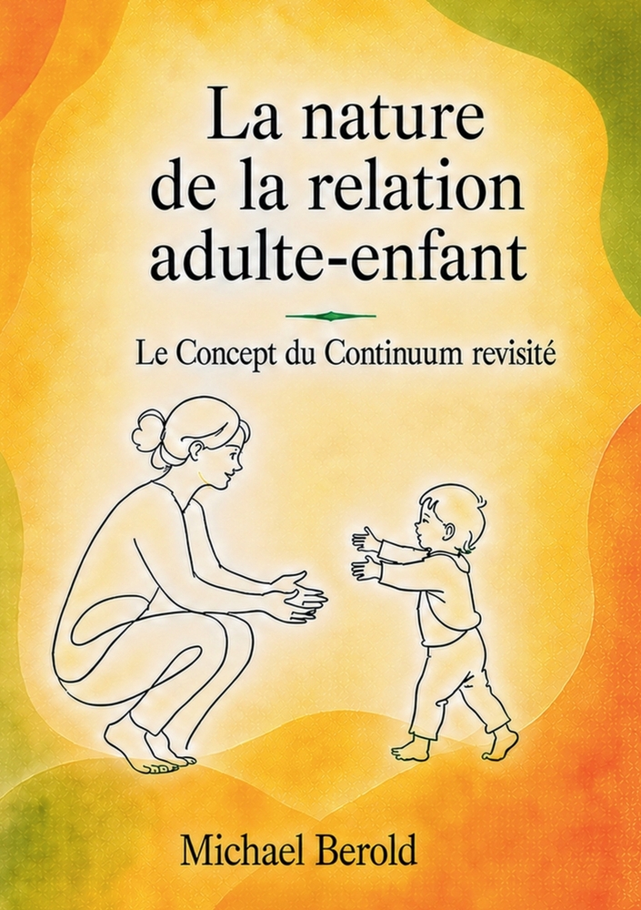 La nature de la relation adulte-enfant: Le concept du continuum revisité cover