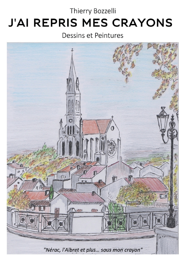 J'ai repris mes crayons: Nérac, l'Albret et plus... sous mon crayon cover