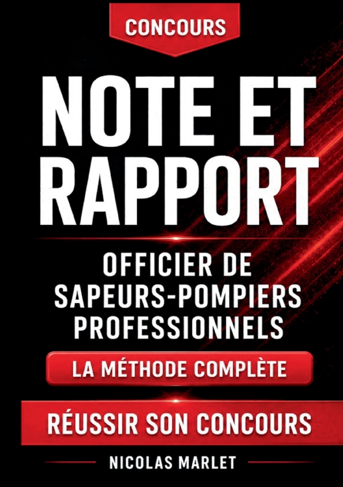 Note et rapport officier de sapeurs-pompiers professionnels: La méthode complète cover