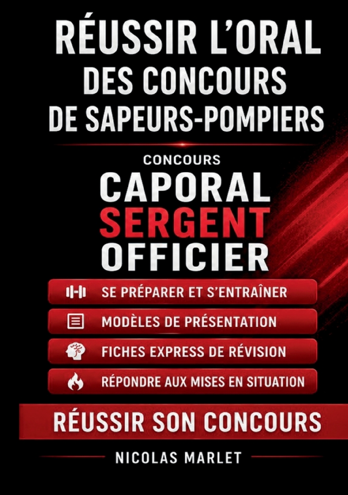 Réussir l oral des concours de sapeurs-pompiers: Concours Caporal, Sergent, Officier Se préparer, s entraîner et réussir son concours cover