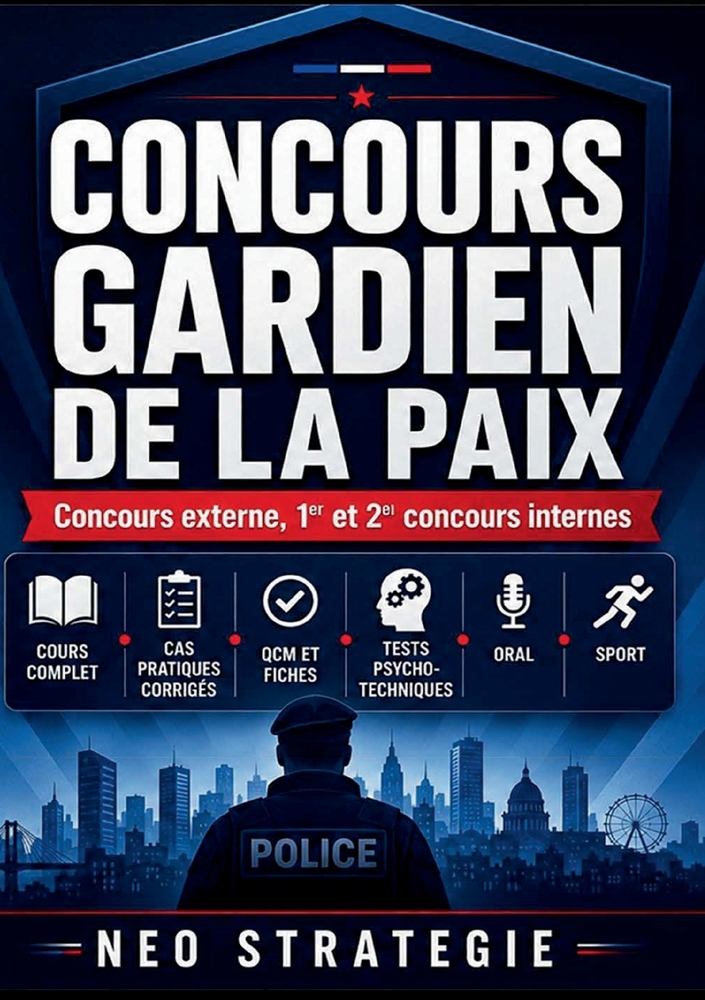 Concours gardien de la paix: Cours complet - cas pratiques corrigés - QCM + fiches - tests psychotechniques - Oral - Sport cover