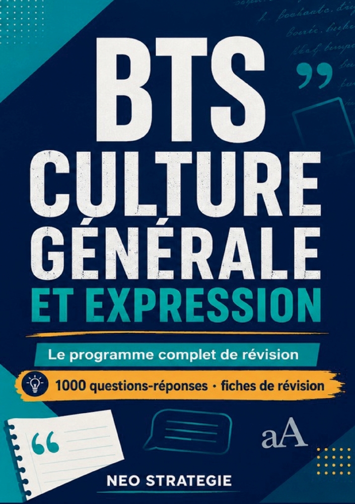 BTS CULTURE GÉNÉRALE ET EXPRESSION. Le programme complet de révision: 1000 questions réponses fiches de révision cover