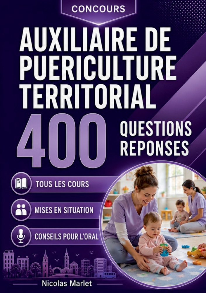 Auxiliaire de Puériculture Territorial 400 questions réponses: Programme complet Conseils pour l oral cover