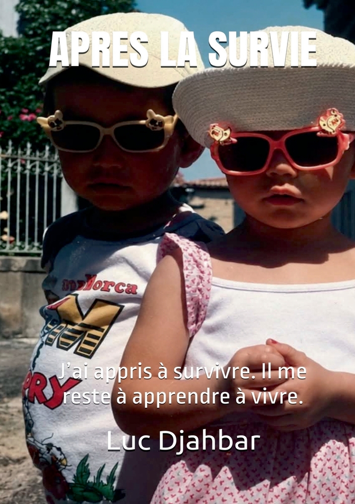 Après la survie: J'ai appris à survivre. Il me reste à apprendre à vivre. cover