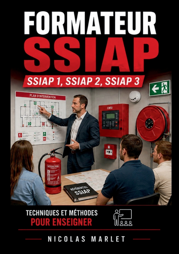 Formateur SSIAP 1, SSIAP 2, SSIAP 3: Outils, méthodes, cours: un ouvrage complet pour réviser et enseigner cover