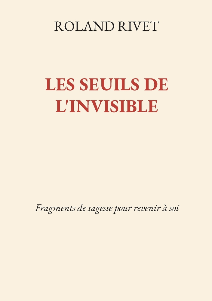 Les Seuils de l'invisible: Fragments de sagesse pour revenir à soi cover