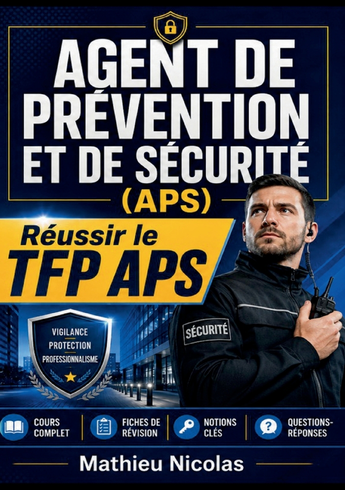 Agent de prévention et de sécurité (APS) réussir le TFP APS: Cours complet - Fiches de révision - Notions clés - Questions-réponses cover