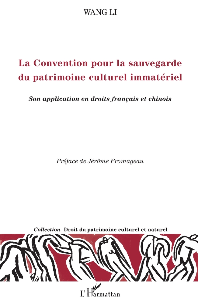 La Convention pour la sauvegarde du patrimoine culturel immatériel: Son application en droits français et chinois cover