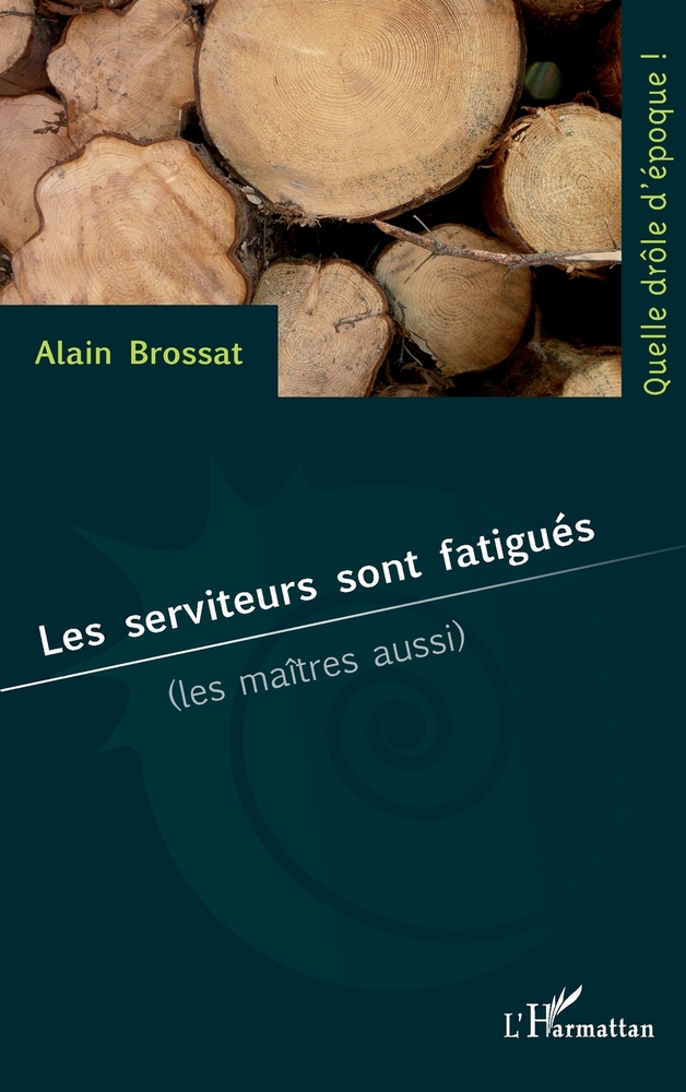 Les serviteurs sont fatigués: (les maîtres aussi) cover