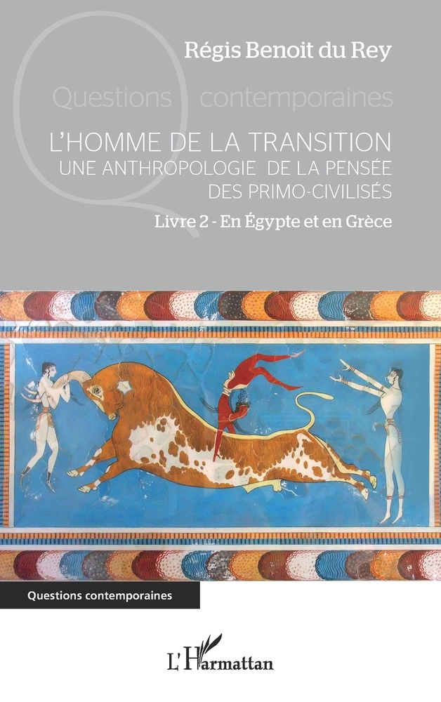 L'Homme de la transition: Une anthropologie de la pensée des primo-civilisés Livre 1 - En Chine et en Mésopotamie cover