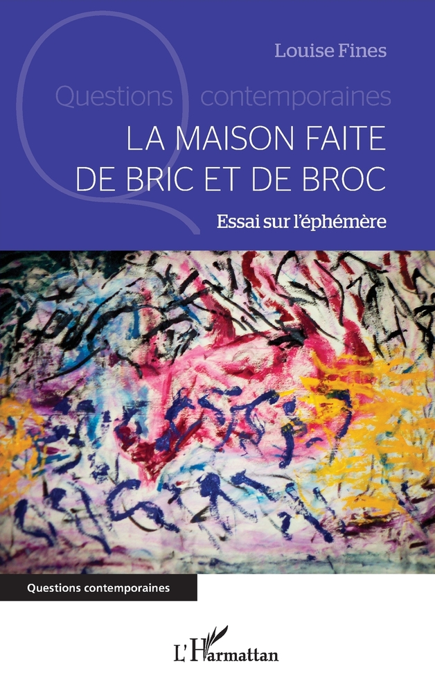 La maison faite de bric et de broc: Essai sur l'éphémère cover