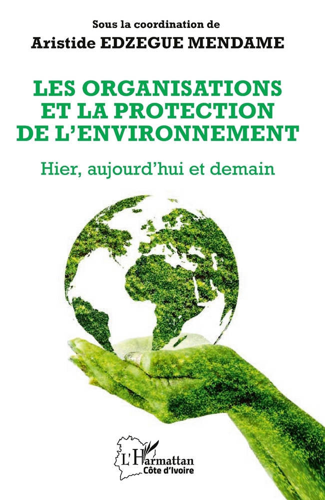 Les organisations et la protection de l'environnement: Hier, aujourd'hui et demain cover