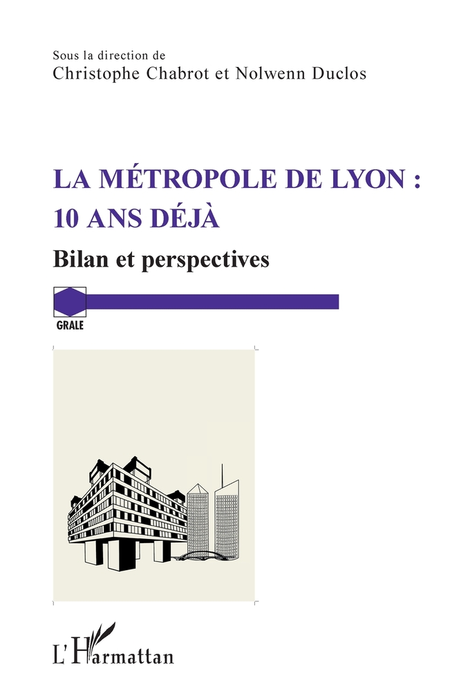 La métropole de Lyon: 10 ans déjà Bilan et perspectives cover