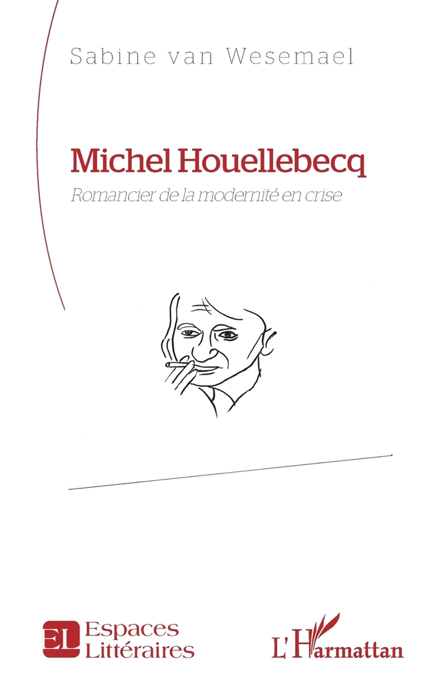 Michel Houellebecq: Romancier de la modernité en crise cover