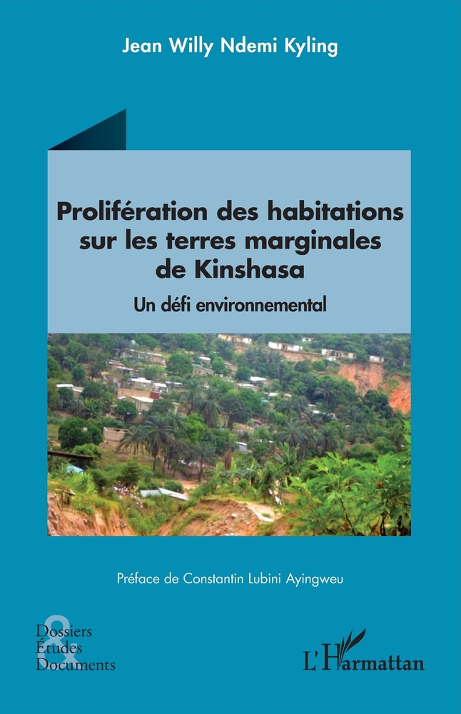 Prolifération des habitations sur les terres marginales de Kinshasa: Un défi environnemental cover