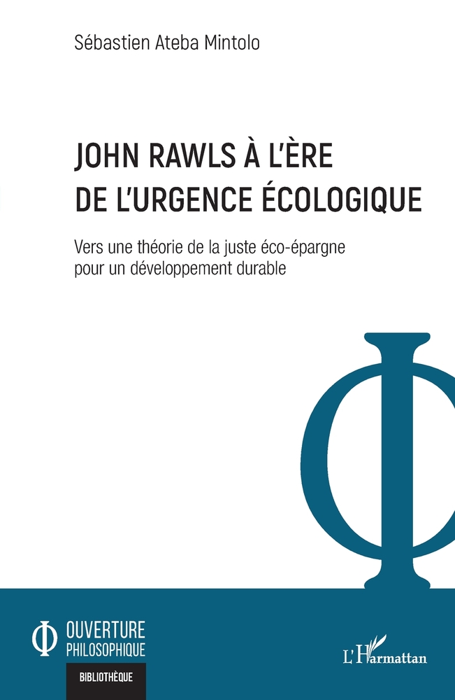 John Rawls à l'ère de l'urgence écologique: Vers une théorie de la juste éco-épargne pour un développement durable cover