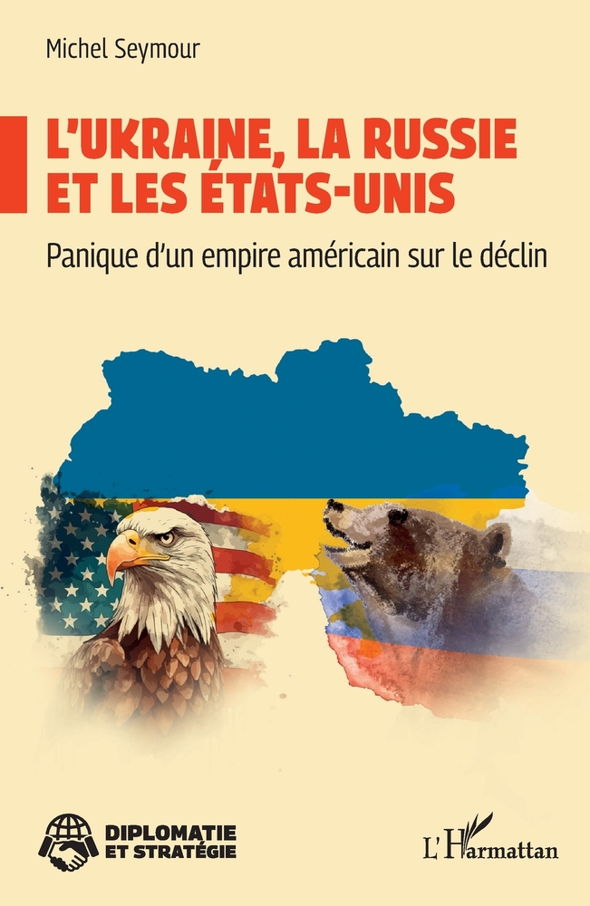 L'Ukraine, la Russie et les États-Unis: Panique d'un empire américain sur le déclin cover