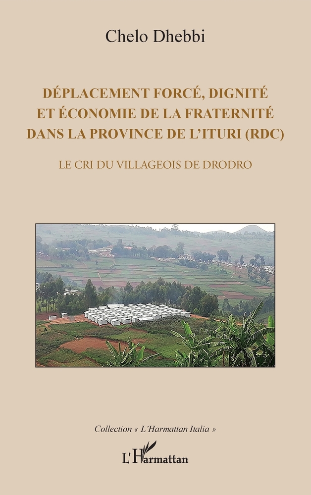 Déplacement forcé, dignité et économie de la fraternité dans la province de l'Ituri (RDC): Le cri du villageois de Drodro cover