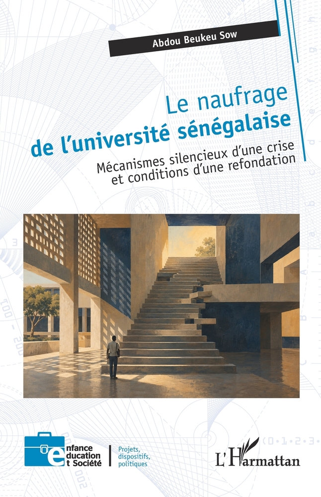 Le naufrage de l'université sénégalaise: Mécanismes silencieux d'une crise et conditions d'une refondation cover