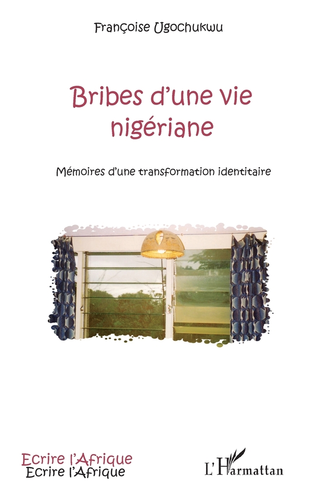 Bribes d'une vie nigériane: Mémoires d'une transformation identitaire cover