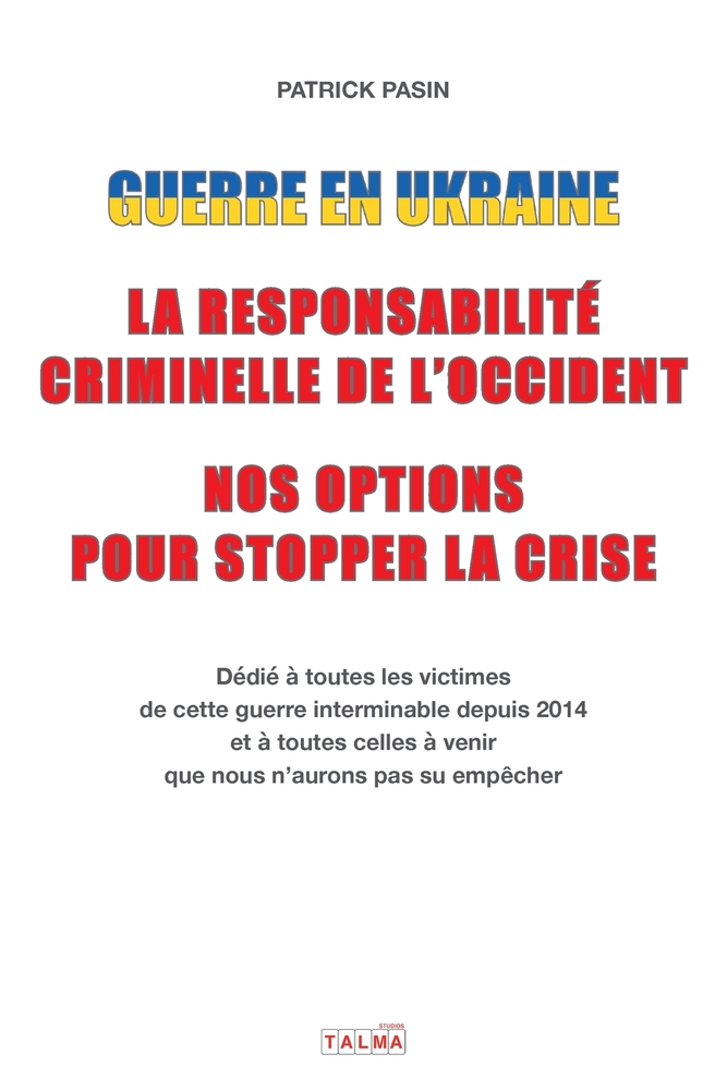 Guerre en Ukraine: la responsabilité criminelle de l'Occident - Nos options pour stopper la crise cover