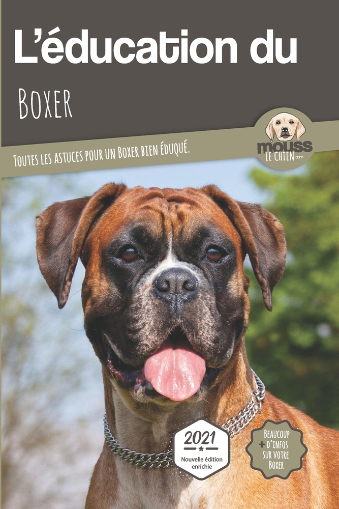 L'EDUCATION DU BOXER - Edition 2021 enrichie: Toutes les astuces pour un Boxer bien éduqué cover