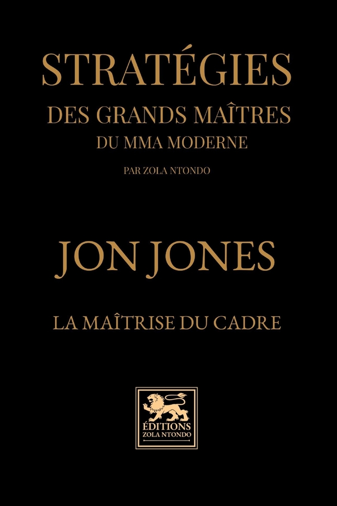 Stratégies des grands maîtres du mma moderne: Jon Jones - La maîtrise du cadre cover