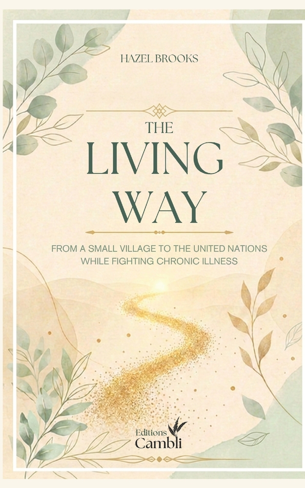 The Living Way: From a Small Village to the United Nations While Fighting Chronic Disease cover
