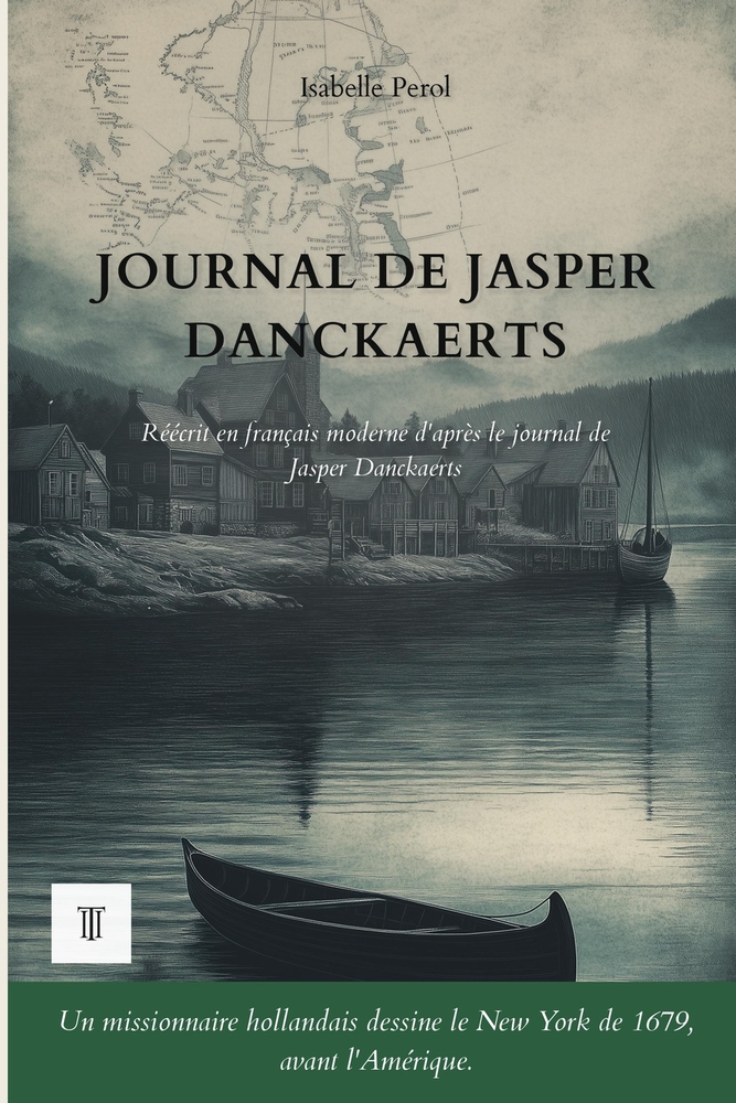 Journal de Jasper Danckaerts: 1ère réécriture intégrale en français moderne du journal: "Journal of Jasper Danckaerts, 1679-1680" de Jasper Danckaerts cover