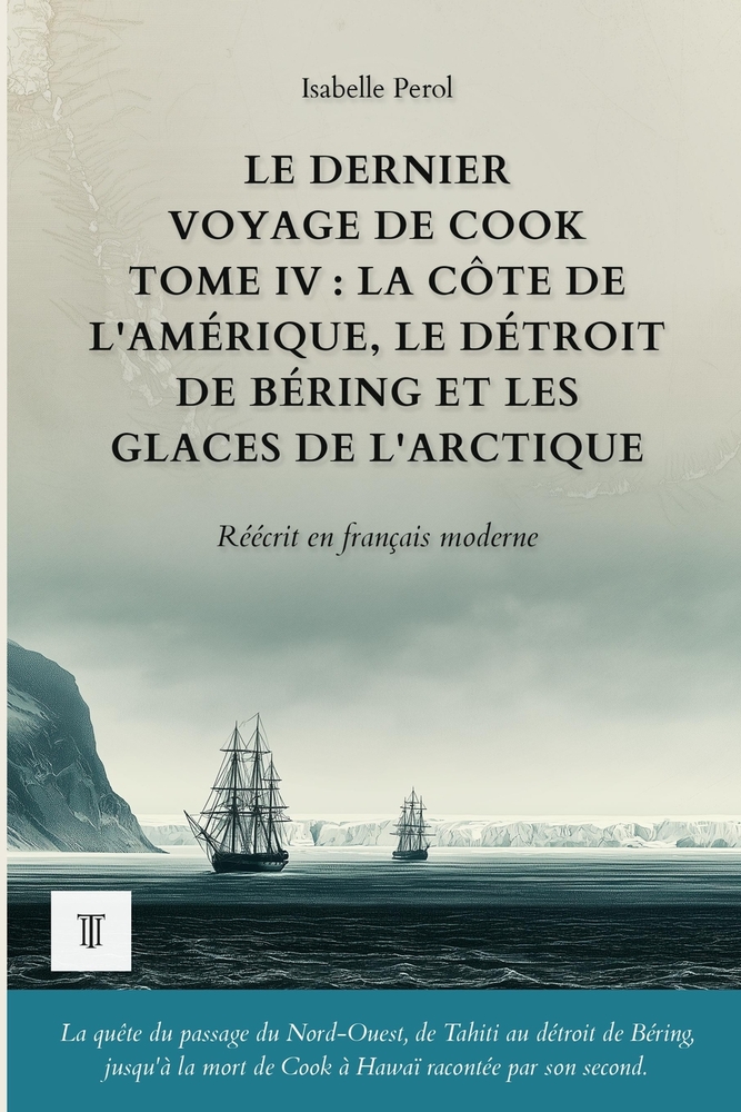 Cook vers le pôle Sud, Tome II: Tonga, l'île de Pâques et les Marquises: Le récit du deuxième voyage de James Cook réécrit en français moderne (1773-1 cover