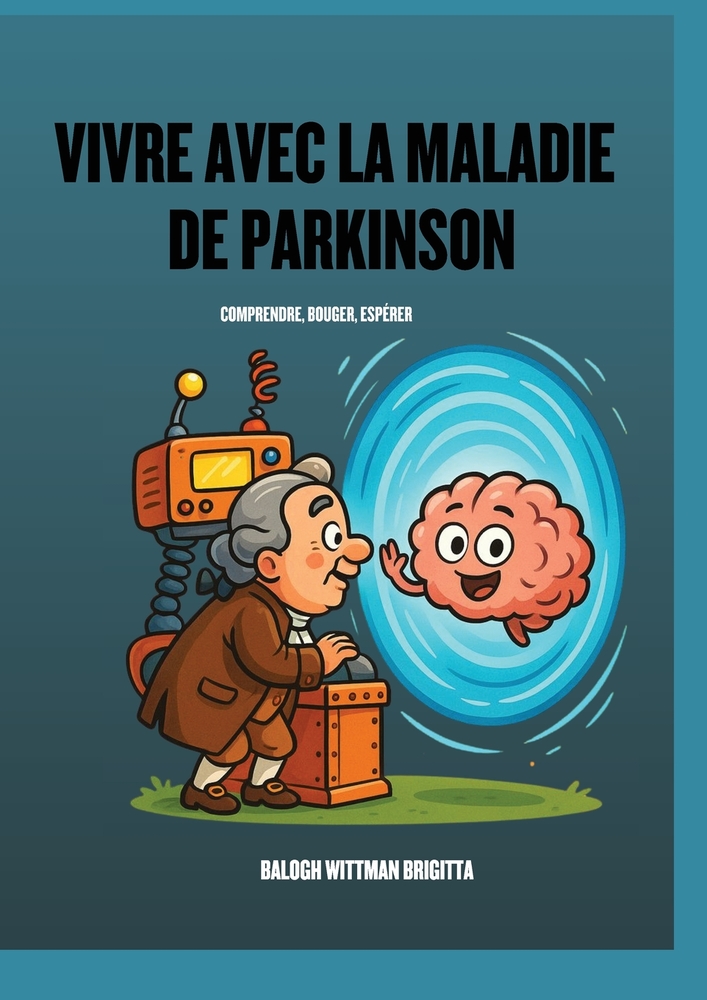 Vivre avec la Maladie de Parkinson - Comprendre, Bouger, Espérer cover