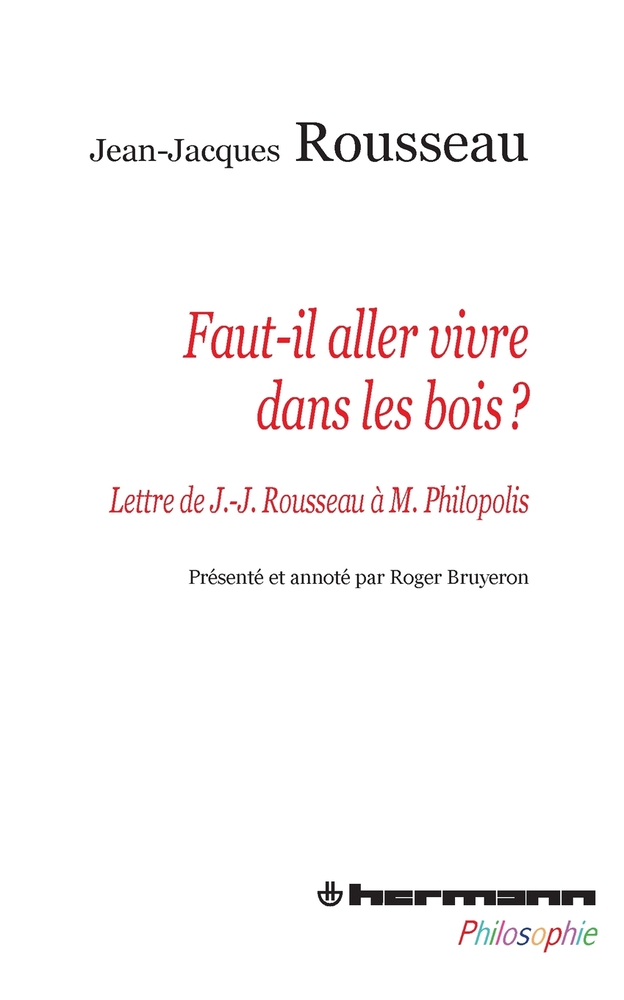 Faut-il aller vivre dans les bois ?: Lettre de J.-J. Rousseau à Monsieur Philopolis cover