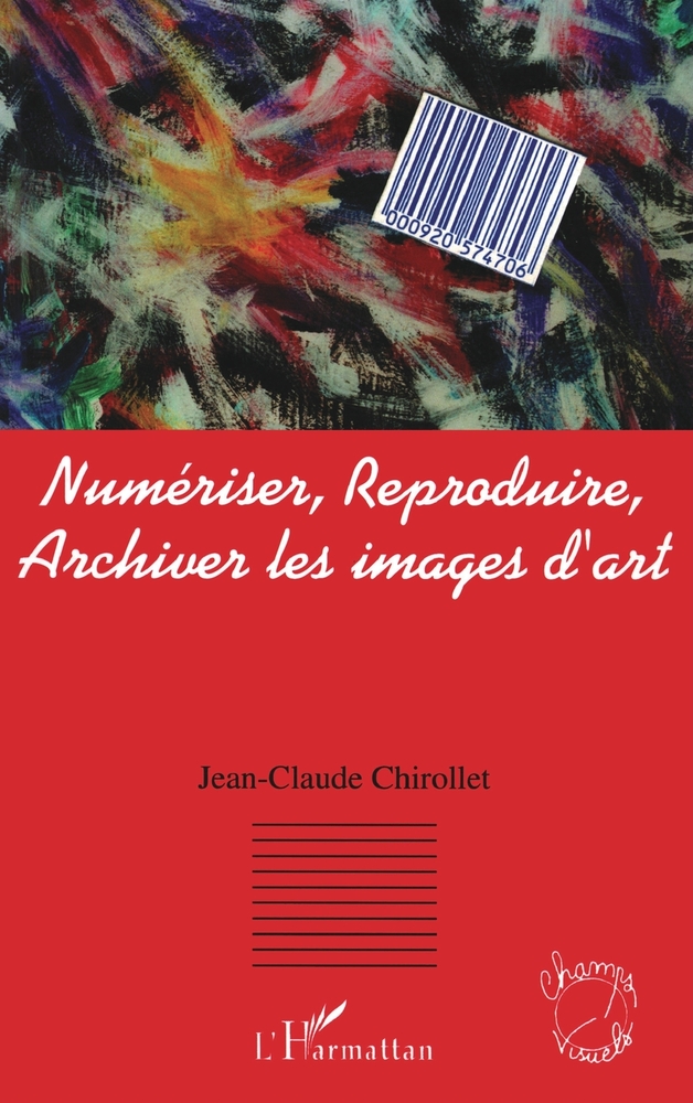 Numériser, reproduire, archiver les images d'art cover