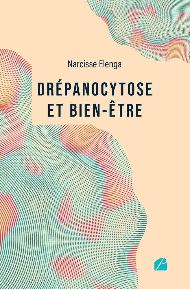 Drépanocytose et bien-être: Comprendre la maladie, améliorer sa qualité de vie - Un guide pour reprendre le pouvoir sur sa santé cover
