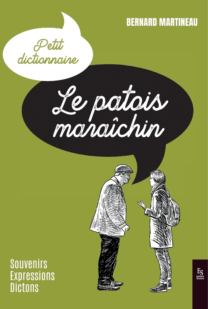 Le Patois maraîchin: Souvenirs-Expressions-Dictons cover