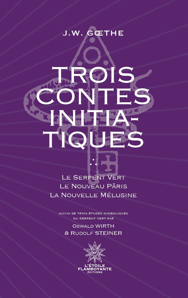 Trois Contes Initiatiques: Le Serpent Vert - Le Nouveau Pâris - La Nouvelle Mélusine Suivi de trois études symboliques cover