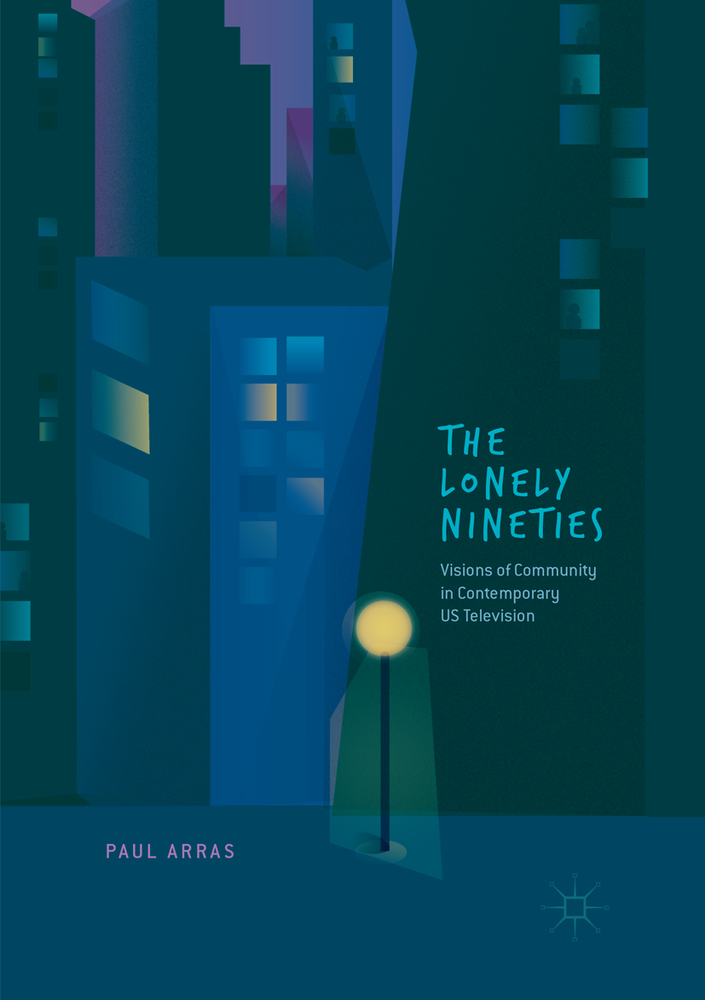 The Lonely Nineties: Visions of Community in Contemporary Us Television cover