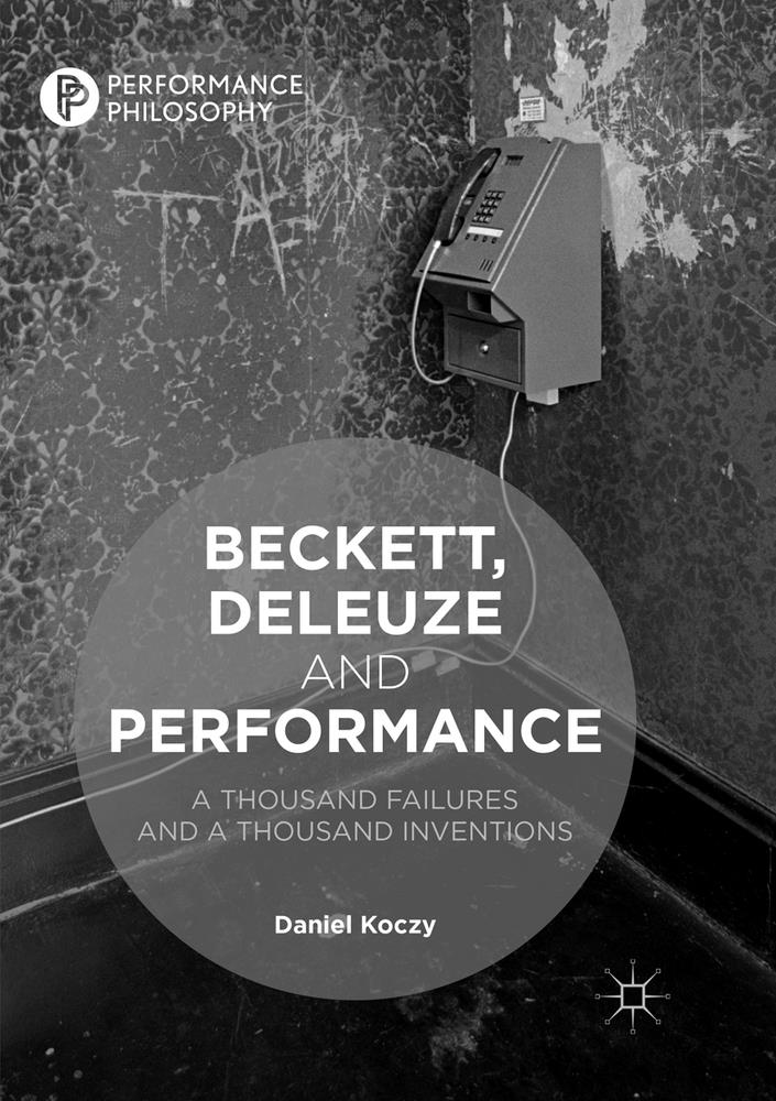 Beckett, Deleuze and Performance: A Thousand Failures and a Thousand Inventions cover