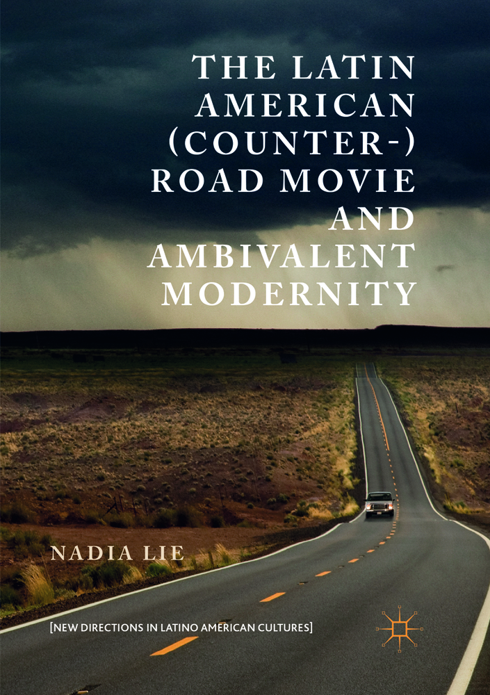 The Latin American (Counter-) Road Movie and Ambivalent Modernity cover