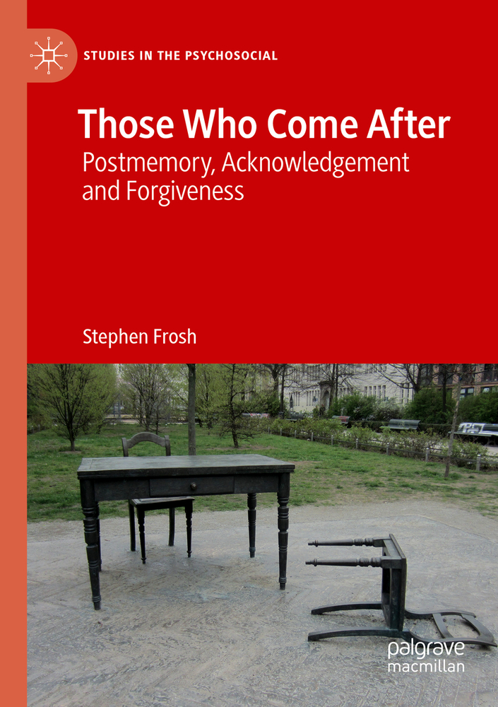 Those Who Come After: Postmemory, Acknowledgement and Forgiveness cover