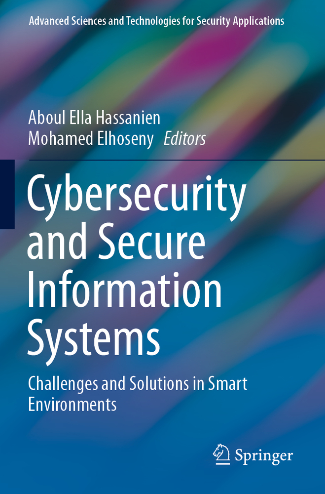 Cybersecurity and Secure Information Systems: Challenges and Solutions in Smart Environments cover