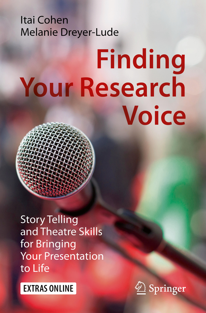 Finding Your Research Voice: Story Telling and Theatre Skills for Bringing Your Presentation to Life cover