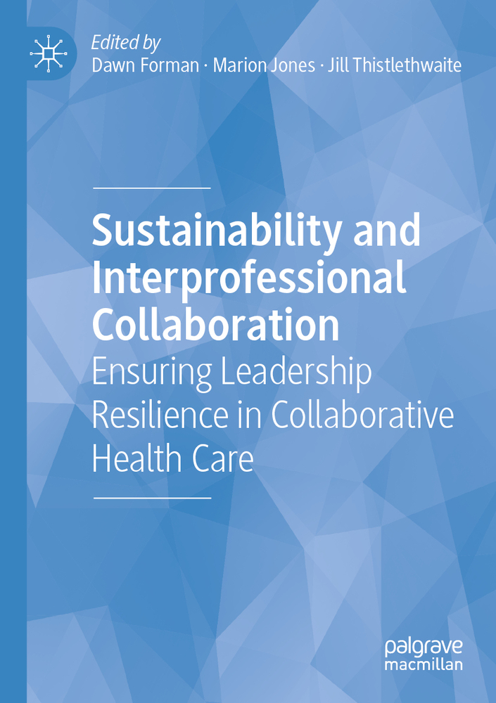 Sustainability and Interprofessional Collaboration: Ensuring Leadership Resilience in Collaborative Health Care cover