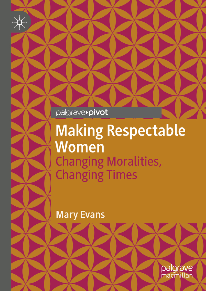 Making Respectable Women: Changing Moralities, Changing Times cover