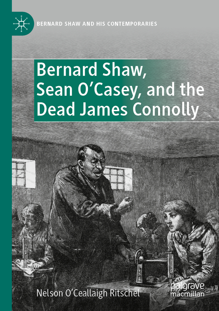 Bernard Shaw, Sean O'Casey, and the Dead James Connolly cover