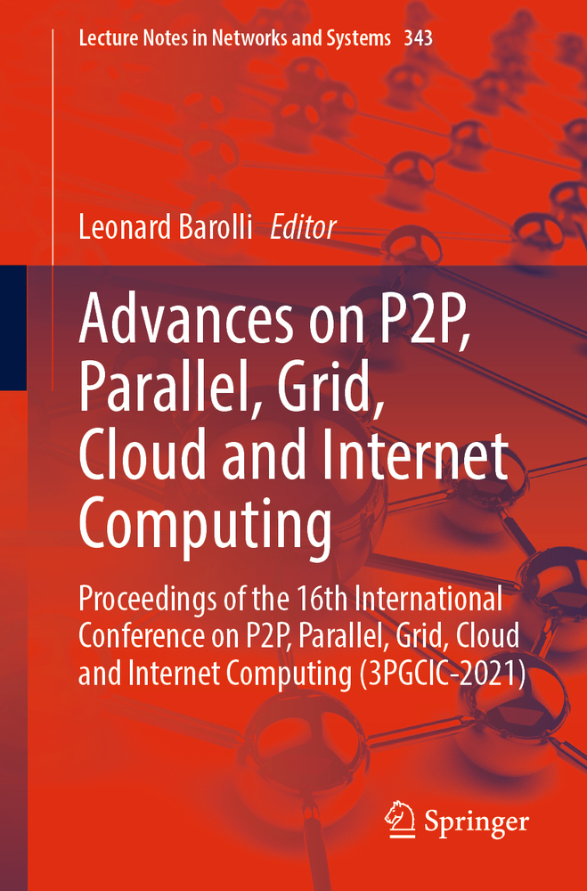 Advances on P2p, Parallel, Grid, Cloud and Internet Computing: Proceedings of the 16th International Conference on P2p, Parallel, Grid, Cloud and Inte cover