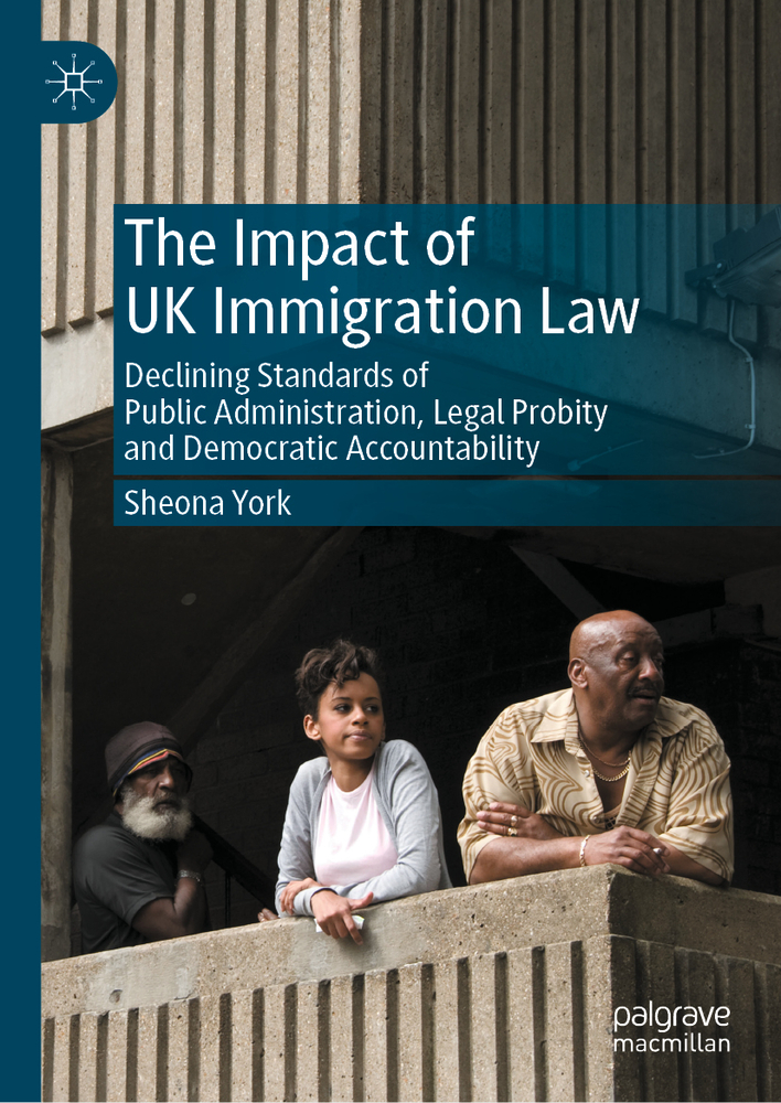 The Impact of UK Immigration Law: Declining Standards of Public Administration, Legal Probity and Democratic Accountability cover
